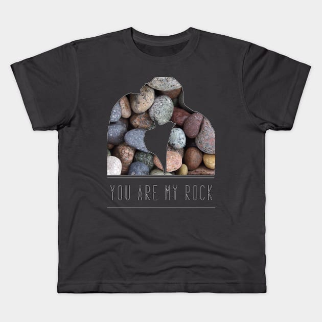 You are my rock romantic message Kids T-Shirt by ownedandloved